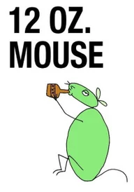 12 oz. Mouse